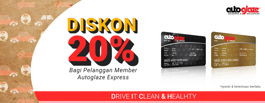 Diskon 20% Khusus Untuk Pelanggan Member Autoglaze Express